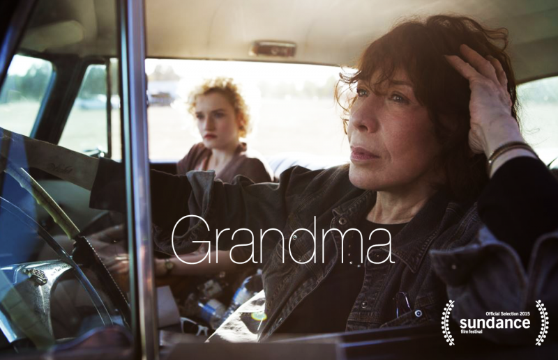 Grandma. Starring Lily Tomlin. Directed by Paul Weitz.